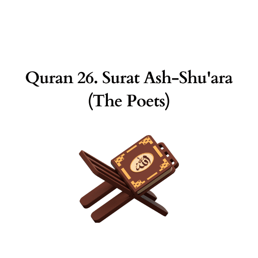 Quran 26. Surat Ash-Shu'ara (The Poets) 